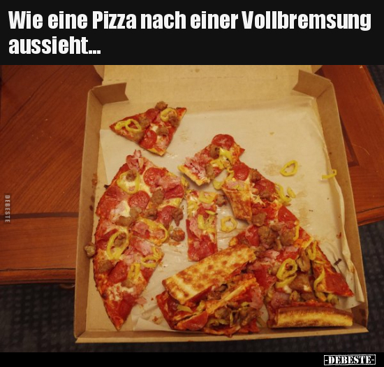 Wie eine Pizza nach einer Vollbremsung aussieht... - Lustige Bilder | DEBESTE.de