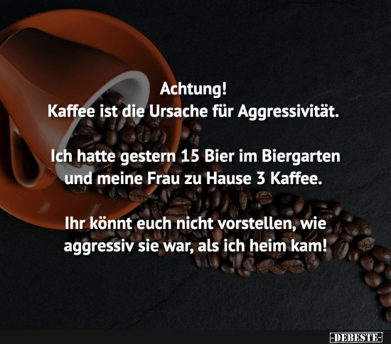 Kaffee macht aggressiv..... - Lustige Bilder | DEBESTE.de