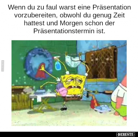 Wenn du zu faul warst eine Präsentation vorzubereiten..