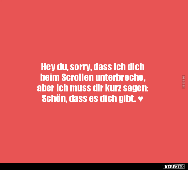 Hey du, sorry, dass ich dich beim Scrollen unterbreche.. - Lustige Bilder | DEBESTE.de