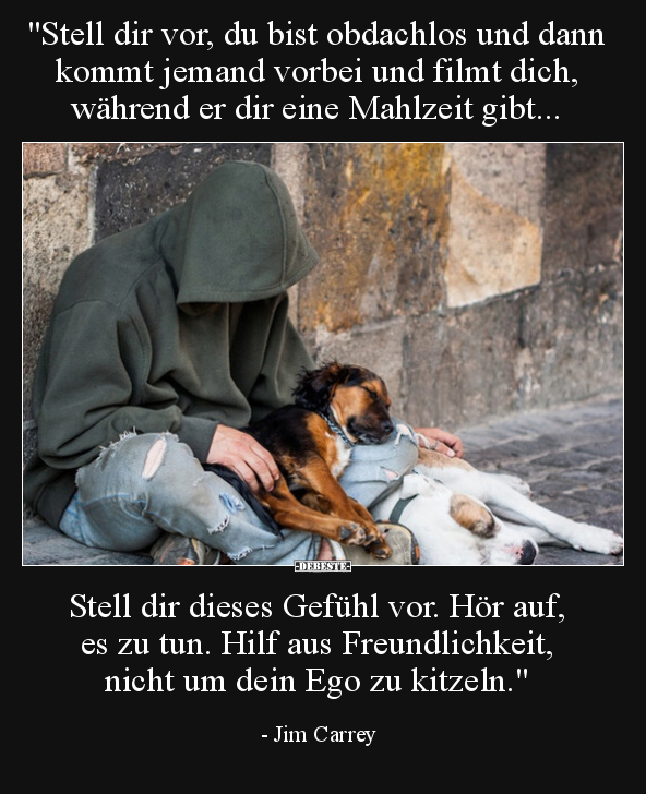 "Stell dir vor, du bist obdachlos und dann kommt jemand.." - Lustige Bilder | DEBESTE.de