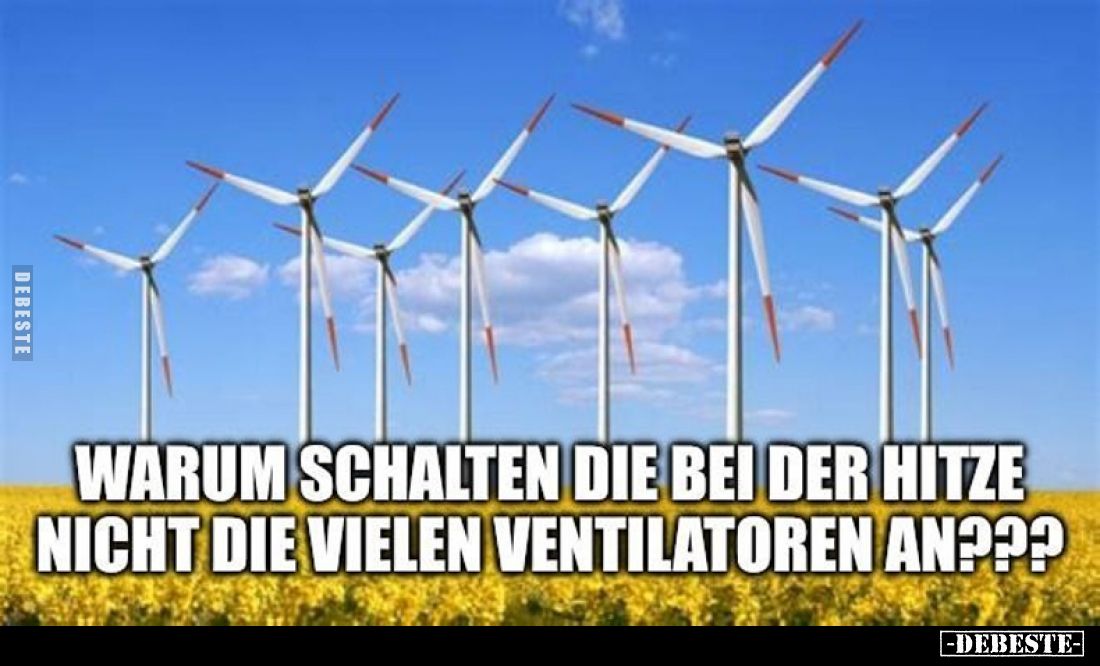 Warum schalten die bei der Hitze nicht die vielen Ventilatoren an???
