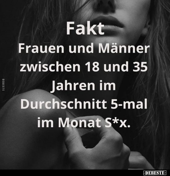 Fakt - Frauen und Männer zwischen 18 und 35 Jahren im.. - Lustige Bilder | DEBESTE.de
