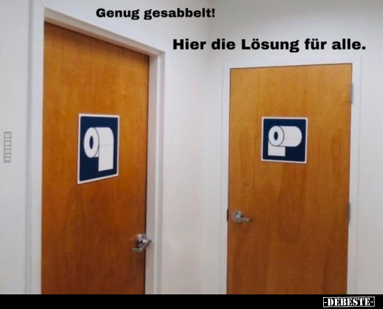 Genug gesabbelt!
Hier die Lösung für alle.