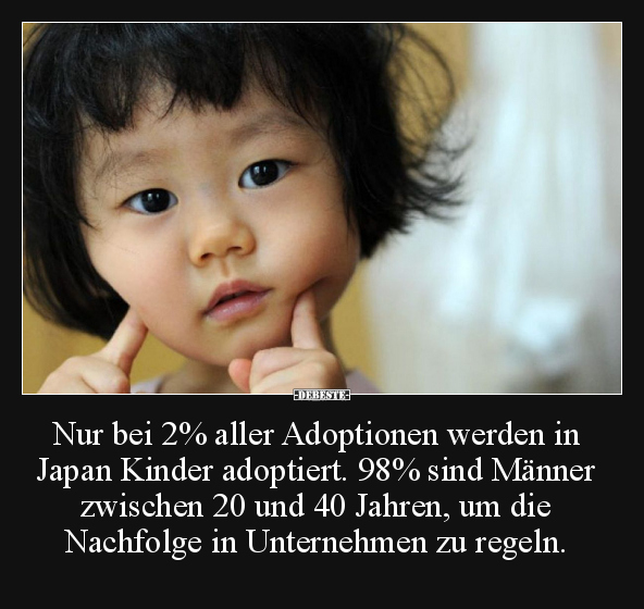 Nur bei 2% aller Adoptionen werden in Japan.. - Lustige Bilder | DEBESTE.de