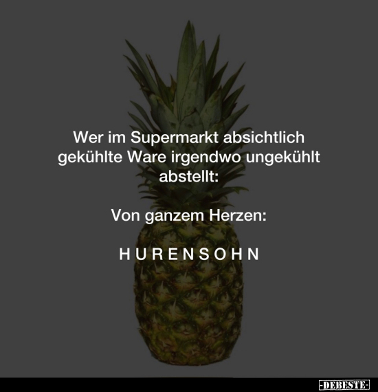 Wer im Supermarkt absichtlich gekühlte Ware irgendwo.. - Lustige Bilder | DEBESTE.de