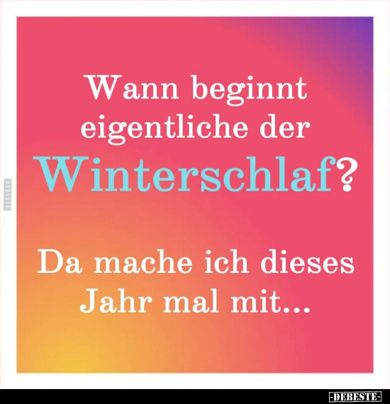 Wann beginnt eigentliche der Winterschlaf?.. - Lustige Bilder | DEBESTE.de