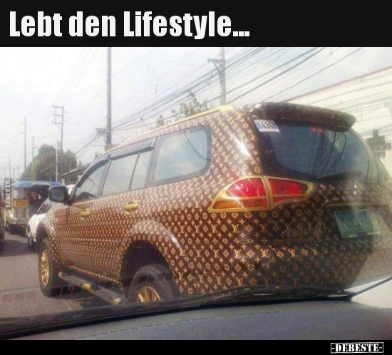 Lebt den Lifestyle... - Lustige Bilder | DEBESTE.de