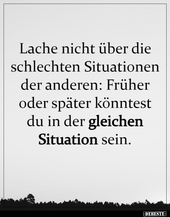 Lache nicht über die schlechten Situationen der anderen.. - Lustige Bilder | DEBESTE.de