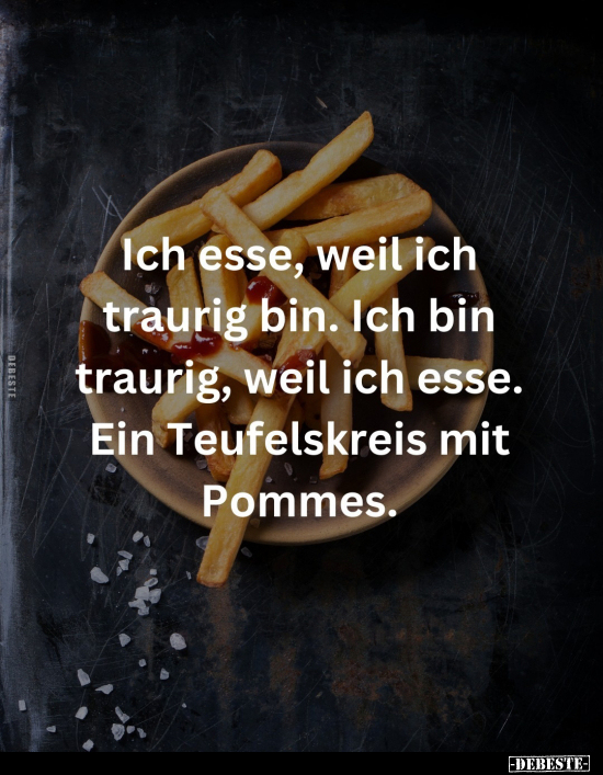 Ich esse, weil ich traurig bin.. - Lustige Bilder | DEBESTE.de