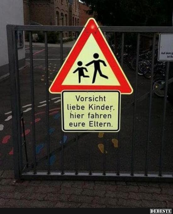 Vorsicht liebe Kinder, hier fahren eure Eltern..