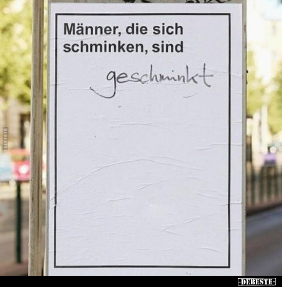 Männer, die sich schminken, sind geschminkt.. - Lustige Bilder | DEBESTE.de