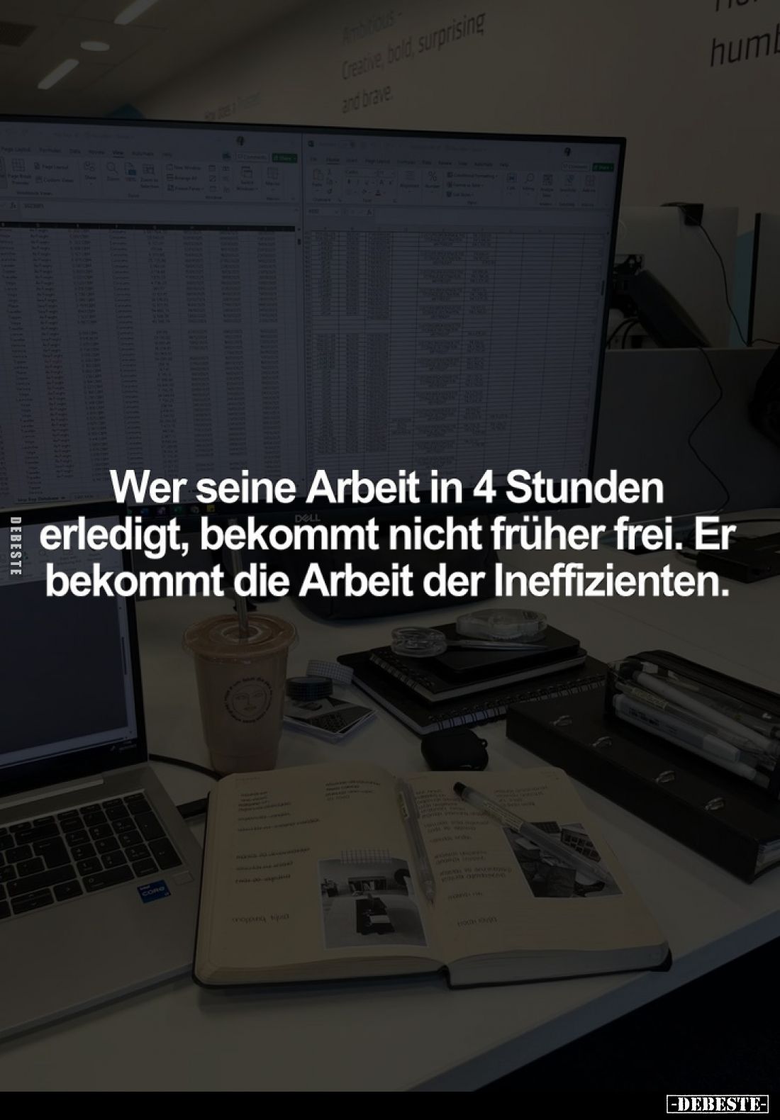 Wer seine Arbeit in 4 Stunden erledigt, bekommt nicht früher frei.
Er bekommt die Arbeit der Ineffizienten.