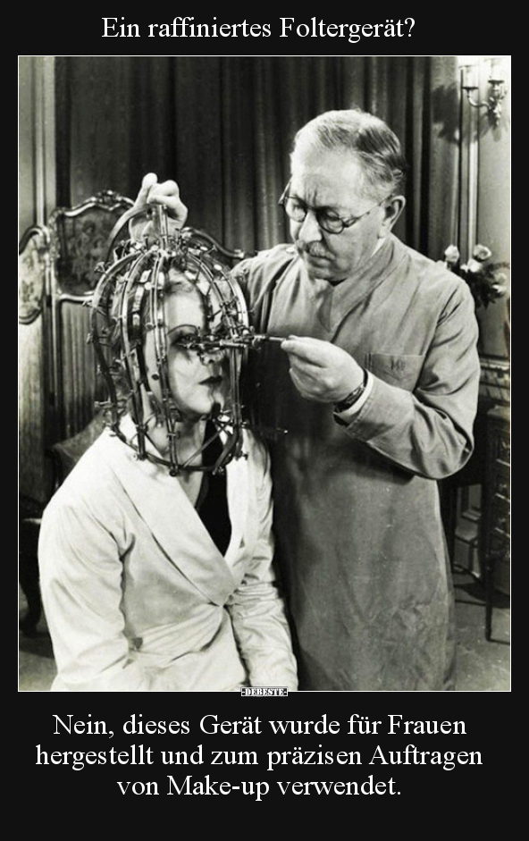 Ein raffiniertes Foltergerät? Nein, dieses Gerät wurde für..