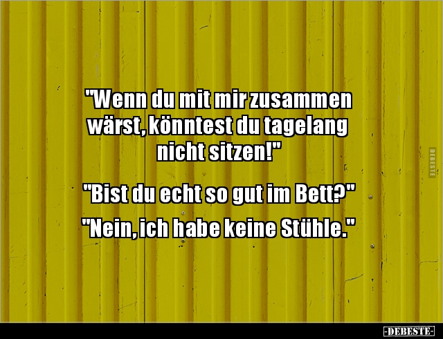 "Wenn du mit mir zusammen wärst, könntest du.." - Lustige Bilder | DEBESTE.de