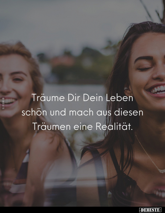 Träume Dir Dein Leben schön.. - Lustige Bilder | DEBESTE.de