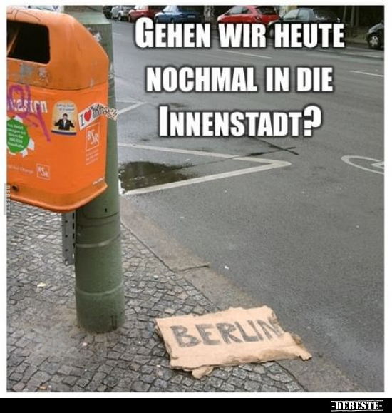 Gehen wir heute nochmal in die Innenstadt?.. - Lustige Bilder | DEBESTE.de