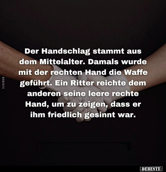 Der Handschlag stammt aus dem Mittelalter.. - Lustige Bilder | DEBESTE.de