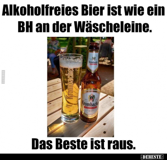 Alkoholfreies Bier ist wie ein BH an der Wäscheleine.. - Lustige Bilder | DEBESTE.de