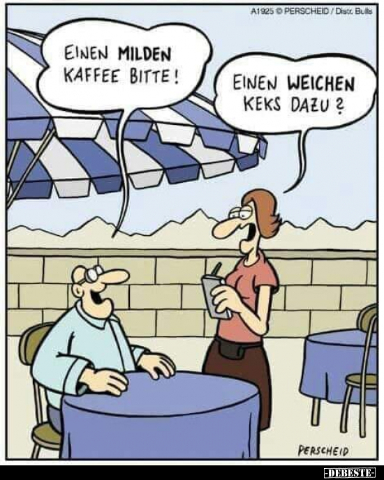 Einen milden Kaffee bitte!..