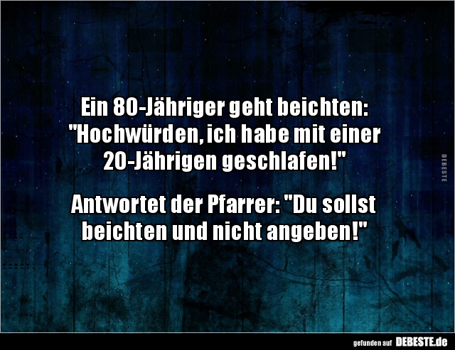 Ein 80-Jähriger geht beichten: "Hochwürden, ich habe mit.." - Lustige Bilder | DEBESTE.de