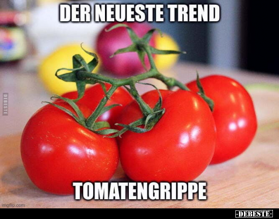 Der neueste Trend - Tomatengrippe... - Lustige Bilder | DEBESTE.de