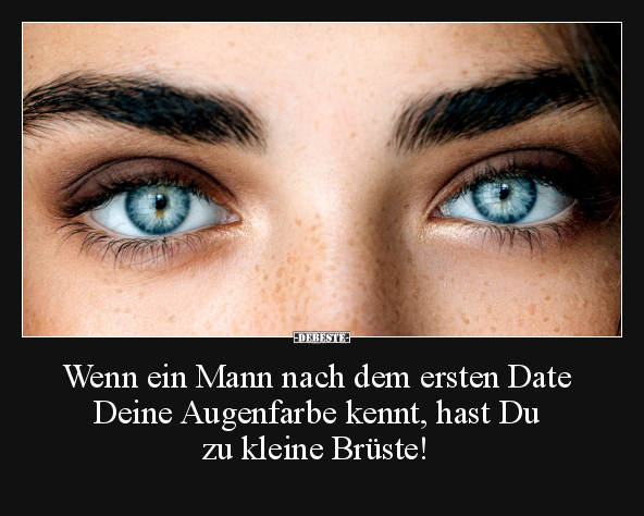 Wenn ein Mann nach dem ersten Date Deine Augenfarbe kennt.. - Lustige Bilder | DEBESTE.de