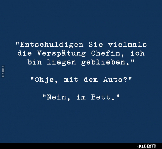"Entschuldigen Sie vielmals die Verspätung Chefin.." - Lustige Bilder | DEBESTE.de