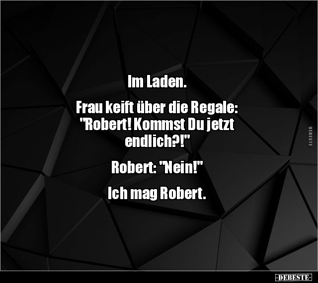 Im Laden. Frau keift über die Regale: "Robert! Kommst Du.." - Lustige Bilder | DEBESTE.de