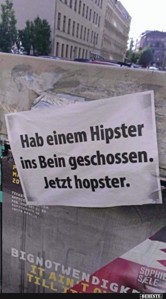 Hab einem Hipster ins Bein geschossen.. - Lustige Bilder | DEBESTE.de