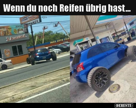 Wenn du noch Reifen übrig hast...