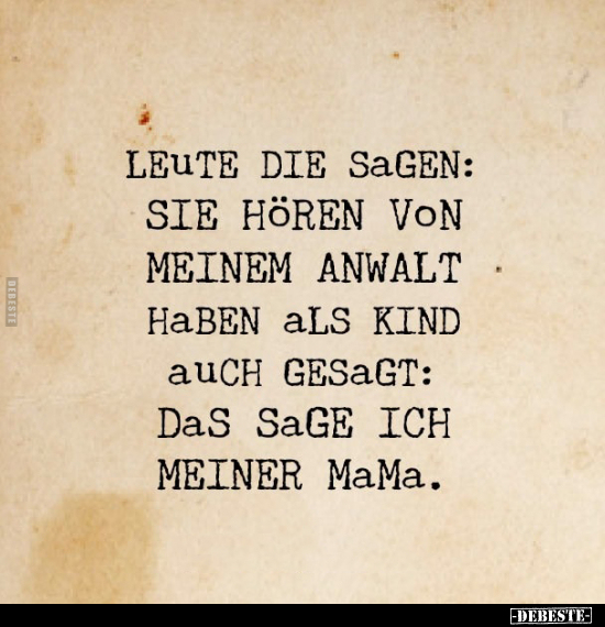 Leute die sagen: Sie hören von meinem Anwalt haben als Kind.. - Lustige Bilder | DEBESTE.de