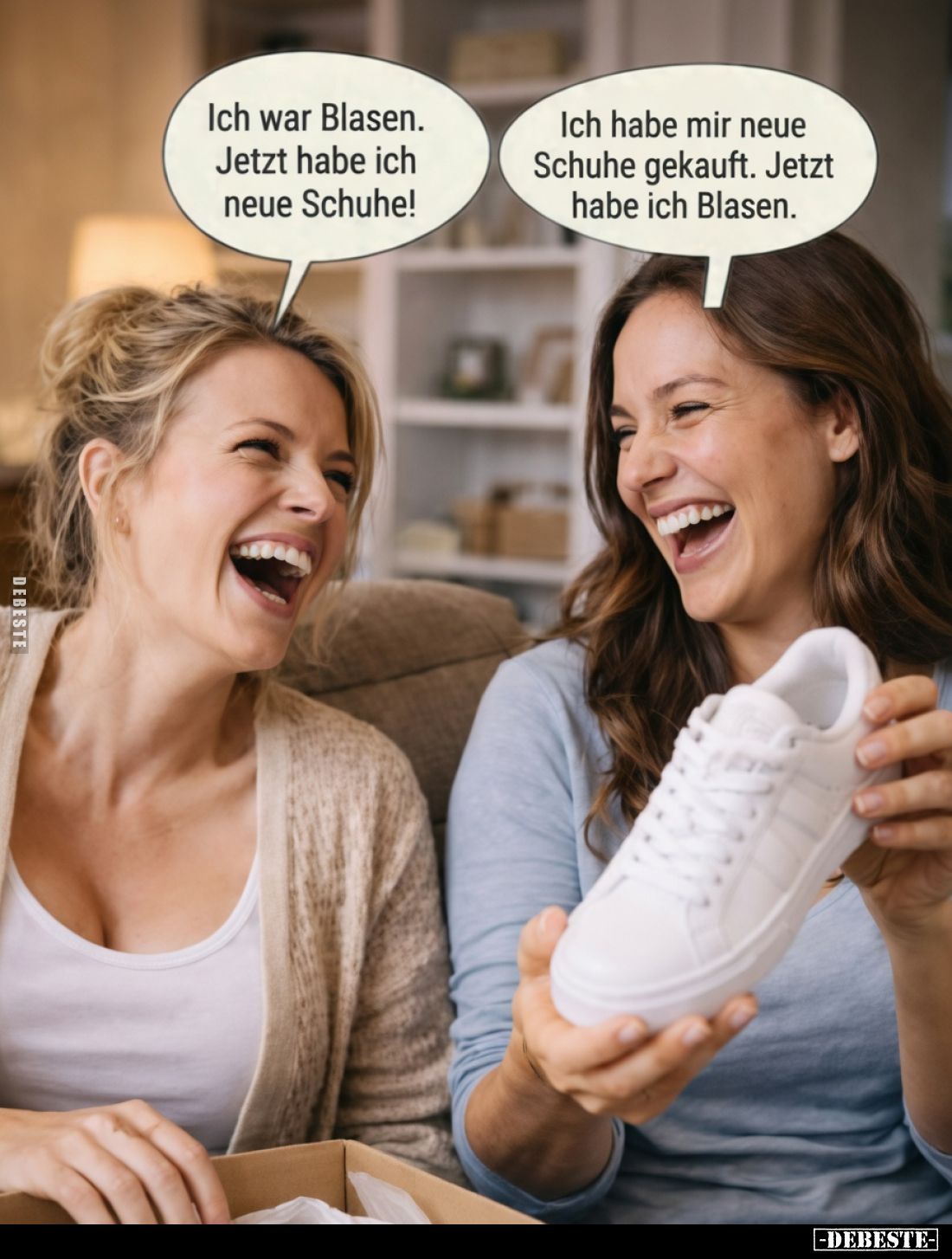 Ich war Blasen.
Jetzt habe ich neue Schuhe!

Ich habe mir neue Schuhe gekauft.
Jetzt habe ich Blasen.