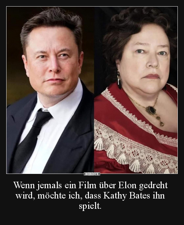 Wenn jemals ein Film über Elon gedreht wird, möchte ich.. - Lustige Bilder | DEBESTE.de