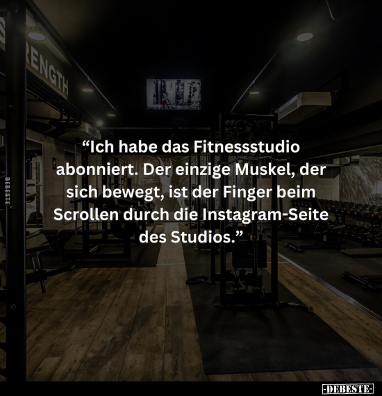 "Ich habe das Fitnessstudio abonniert.." - Lustige Bilder | DEBESTE.de