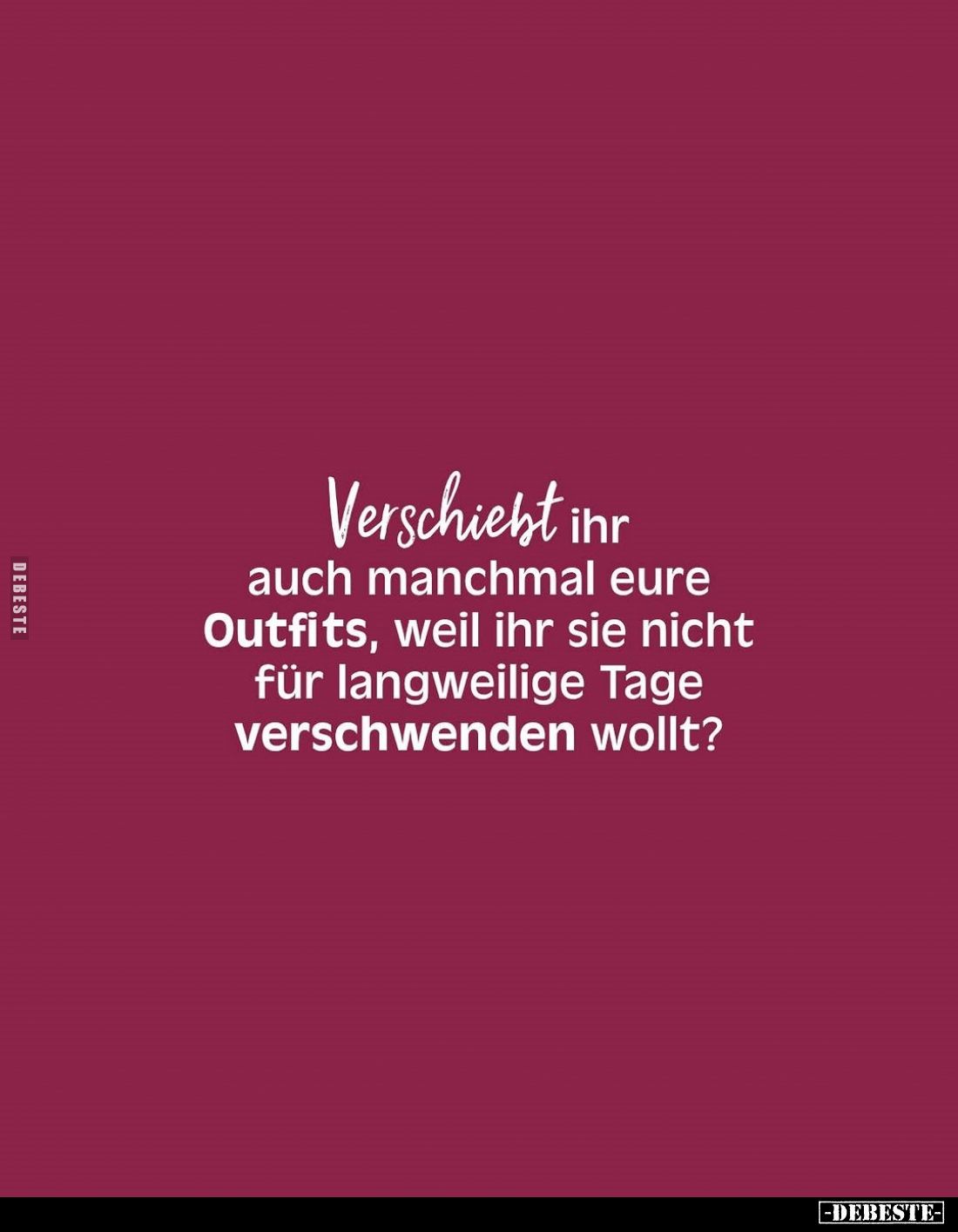 Verschiebt ihr auch manchmal eure Outfits, weil ihr sie nicht für langweilige Tage verschwenden wollt?
