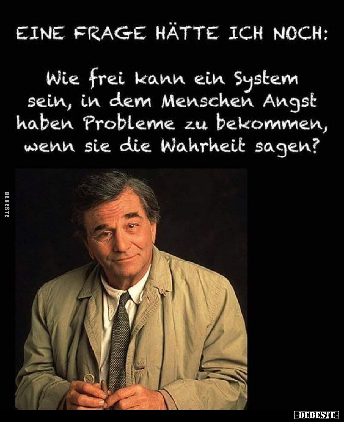 Eine Frage hätte ich noch: Wie frei kann ein System sein, in dem Menschen Angst haben Probleme zu bekommen, wenn sie die Wahr...