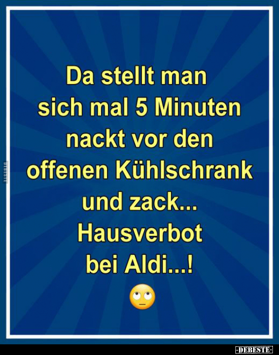 Da stellt man sich mal 5 Minuten nackt vor den offenen.. - Lustige Bilder | DEBESTE.de