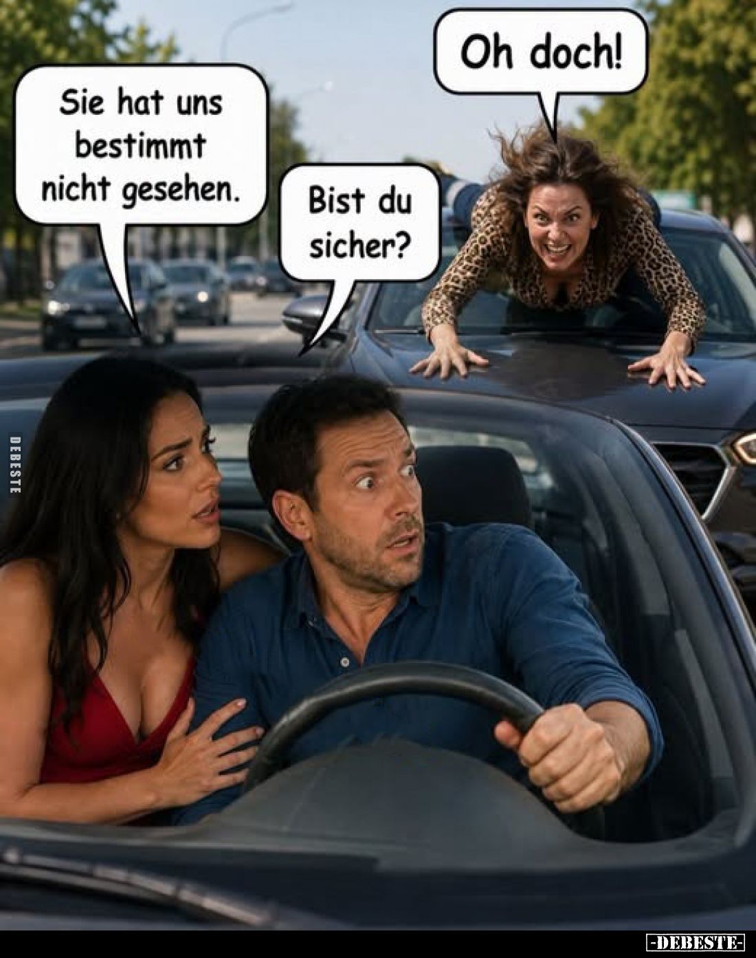 Sie hat uns bestimmt nicht gesehen.
-
Bist du sicher?
-
Oh doch!