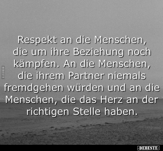 Respekt an die Menschen, die um ihre Beziehung noch.. - Lustige Bilder | DEBESTE.de