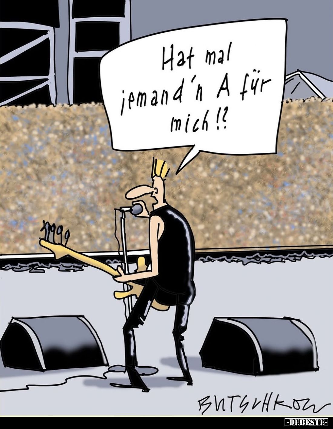 Hat mal jemand 'n A für mich!?