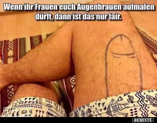 Wenn ihr Frau euch Augenbrauen aufmalen dürft, dann ist das.. - Lustige Bilder | DEBESTE.de