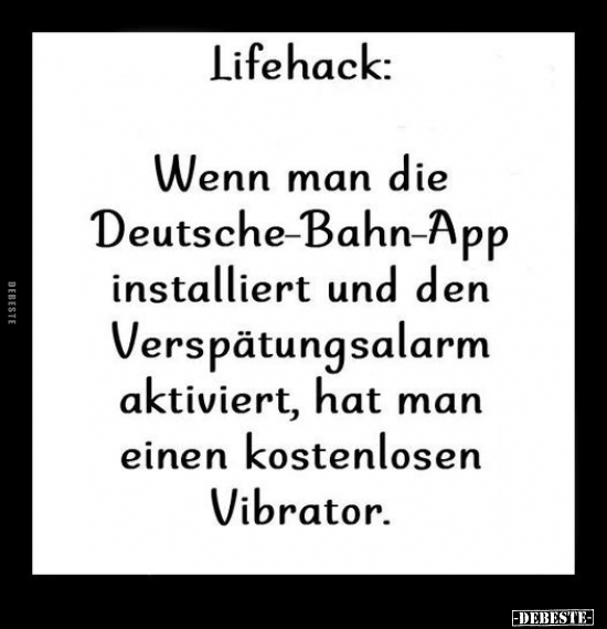Lifehack: Wenn man die Deutsche-Bahn-App installiert und.. - Lustige Bilder | DEBESTE.de