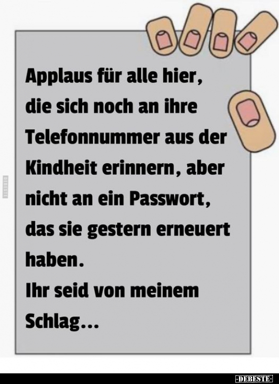 Applaus für alle hier, die sich noch an ihre Telefonnummer.. - Lustige Bilder | DEBESTE.de