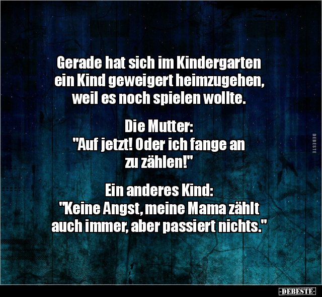 Gerade hat sich im Kindergarten ein Kind geweigert.. - Lustige Bilder | DEBESTE.de