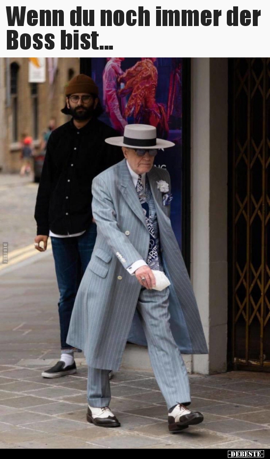 Wenn du noch immer der Boss bist...