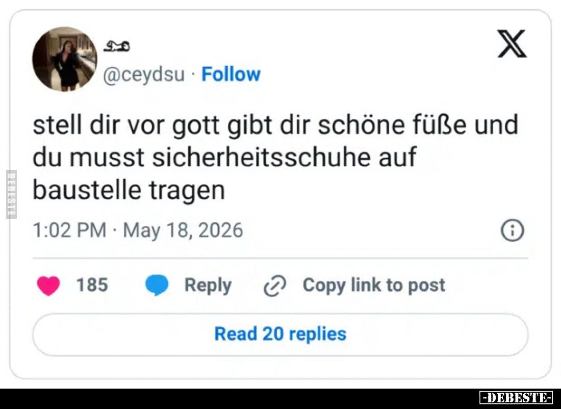Stell dir vor Gott gibt dir schöne Füße und du musst Sicherheitsschuhe auf Baustelle tragen.