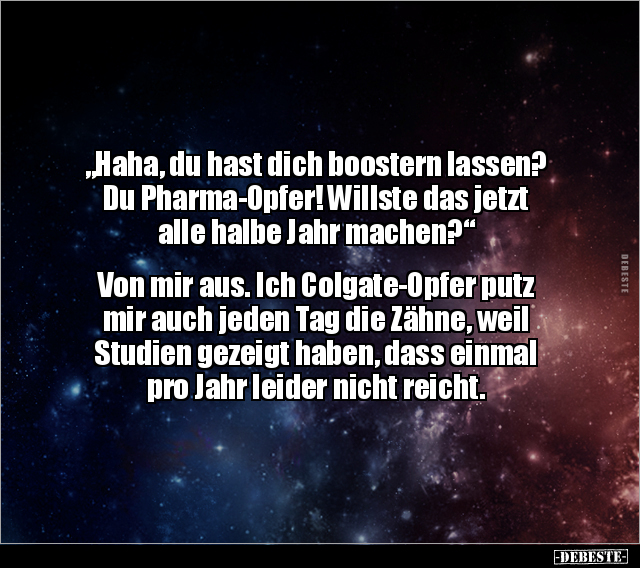 "Haha, du hast dich boostern lassen? Du Pharma-Opfer!.." - Lustige Bilder | DEBESTE.de