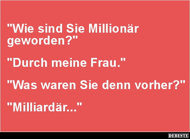 Wie sind Sie Millionär geworden? - Lustige Bilder | DEBESTE.de