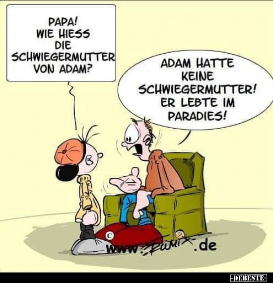 Papa! Wie hiess die Schwiegermutter von Adam?.. - Lustige Bilder | DEBESTE.de